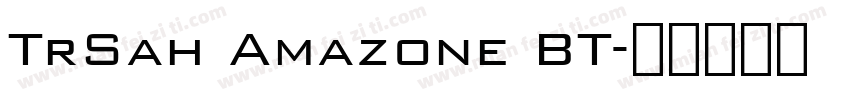 TrSah Amazone BT字体转换